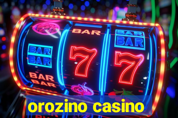 orozino casino